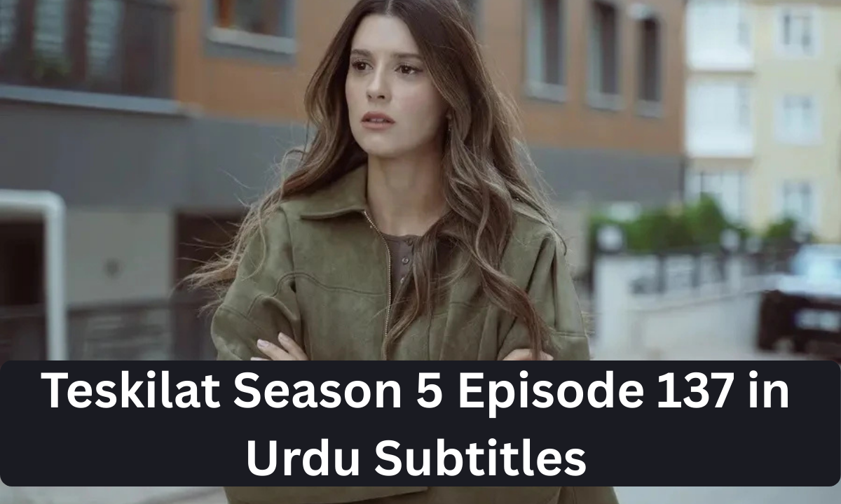 Read more about the article Teskilat Season 5 Episode 137 in Urdu Subtitles