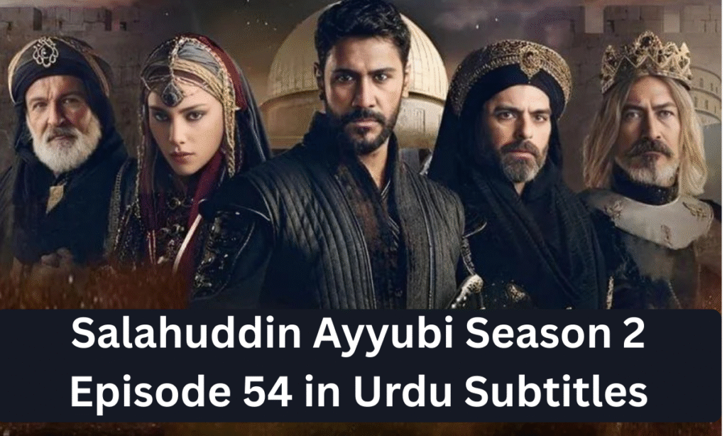 Selahaddin Ayyubi Season 2 Episode 54 with Urdu Subtitles
