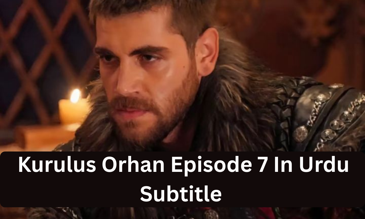 You are currently viewing Kurulus Orhan Episode 7 in Urdu Subtitles