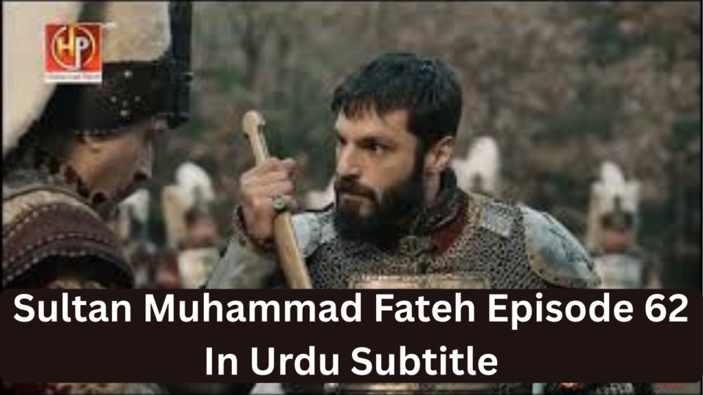 Sultan Muhammad Fateh Episode 62 in Urdu Subtitles