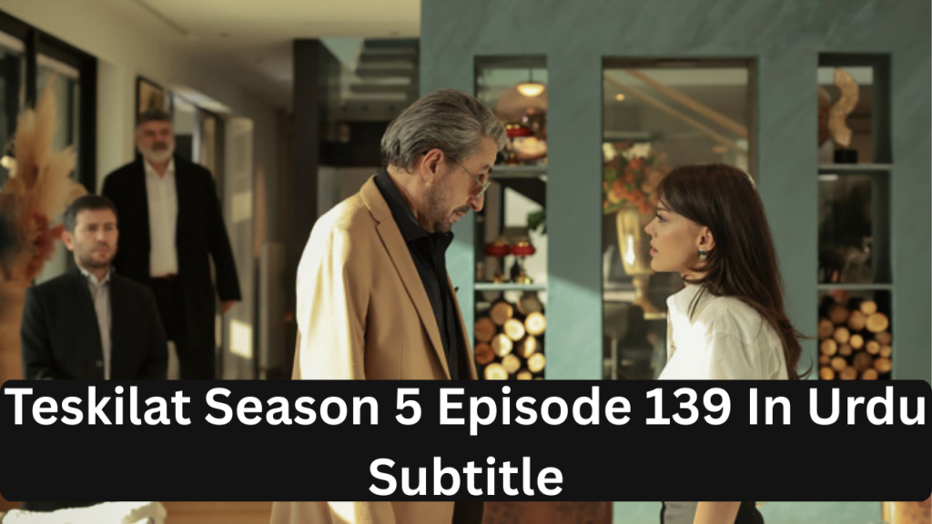 Teskilat Season 5 Episode 139 in Urdu Subtitles